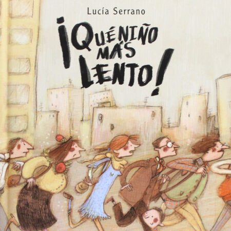 ¡Qué niño más lento!: El Valor de Avanzar a Nuestro Ritmo